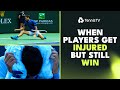 When Tennis Players Get Injured But STILL WIN ?