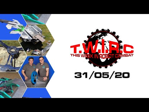 This Week In Robot Combat | 31/05/20