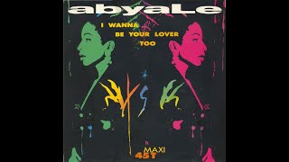 Abyale - I Wanna Be Your Lover Too (The Too Mix)
