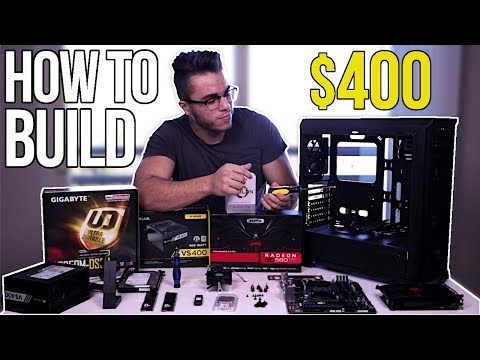 How to Build a $400 Gaming PC - Step by Step Tutorial 2018 Video