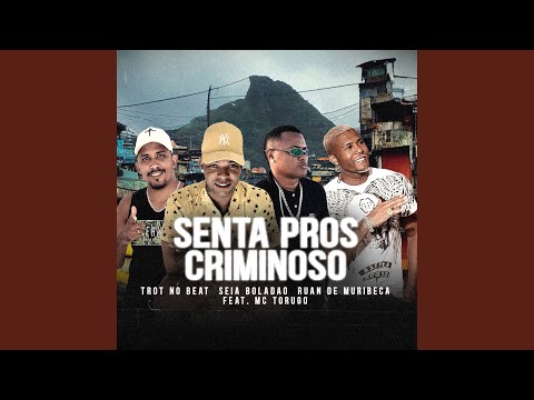 Senta pros Criminoso (feat. MC Torugo)