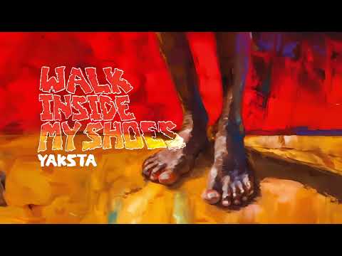 Yaksta - Walk Inside My Shoes (Official Audio)