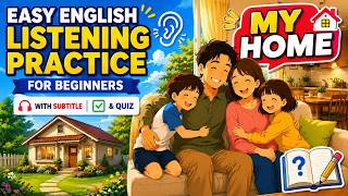 Easy English Listening Practice for Beginners | My Home | with Subtitle & Quiz