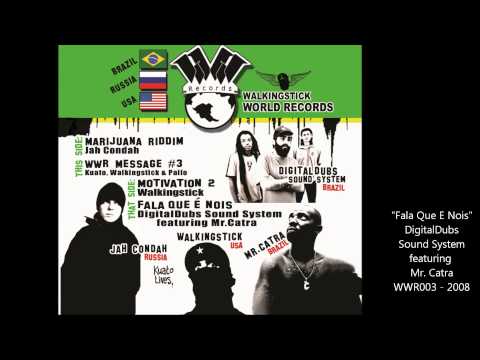 "Fala Que E Nois" Digital Dub Soundsystem ft. Mr. Catra - Walkingstick World Records 003