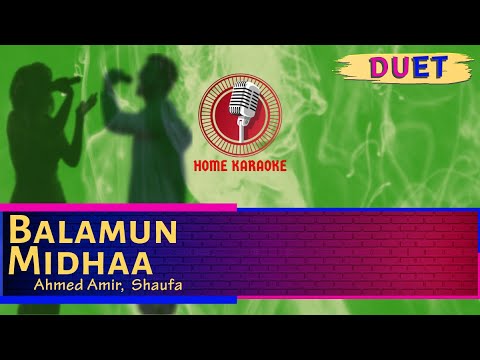 Balamun Midhaa | Duet - Ahmed Amir,  Shaufa ( Home Karaoke )