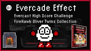 Evercade Effect | Evercast High Score Challenge | FireHawk | Oliver Twins Collection | NES