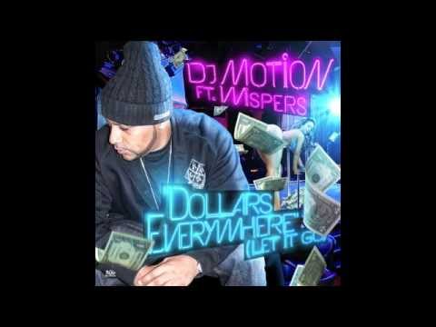 DJ Motion ft. Wispers - Dollars Everywhere (Let It Go) (Dirty)
