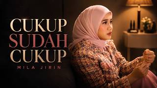 Download lagu Cukup Sudah Cukup - Mila Jirin | Muzik Video Rasmi mp3