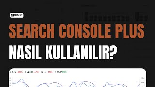 SEMUST Search Console Plus Nedir? Nasıl Kullanılır?