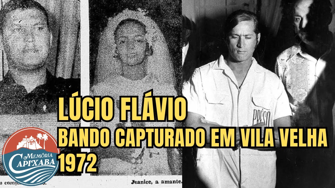 Lúcio Flávio - Banco capturado em Vila Velha (1972)