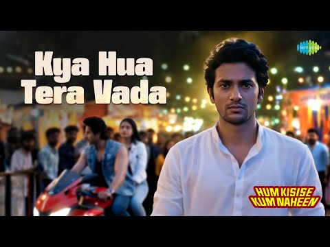 Kya Hua Tera Vada |  Naheen |  Mohammed Rafi |  Hum Kisise Kum  R.D. Burman