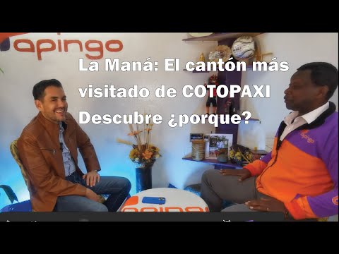 ¿Por qué La Maná es el cantón más visitado de Cotopaxi?