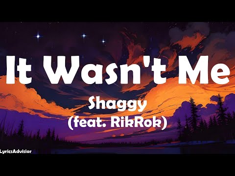 Shaggy (feat. RikRok) - It Wasn't Me (Lyrics)