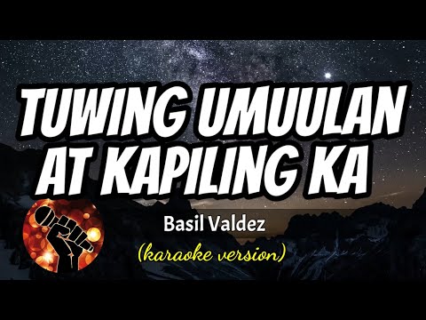 TUWING UMUULAN AT KAPILING KA - BASIL VALDEZ (karaoke version)
