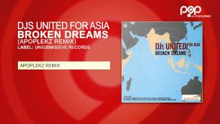 DJs United For Asia - Broken Dreams (Apoplekz Remix)