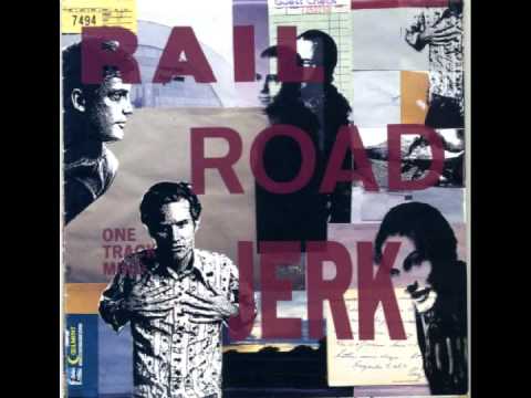 RAILROAD JERK - The Ballad of Railroad Jerk