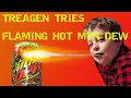 Treagen Tries Flaming Hot MTN Dew GONE WRONG