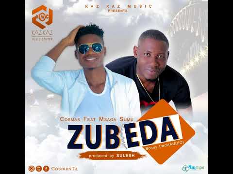 Cosmas ft Msaga Sumu - Zubeda Official Audio