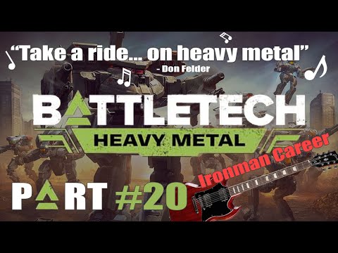 Take a Ride... on BattleTech HEAVY METAL DLC! Ironman Career, Part 20