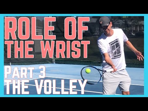 Role Of The Wrist In Tennis - Part 3 - The Volley