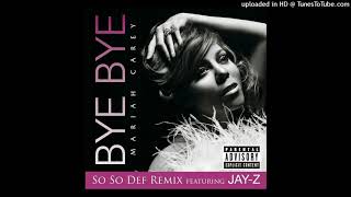 Mariah Carey - Bye Bye (So So Def Remix) [feat. Jay-Z] [Explicit Version]