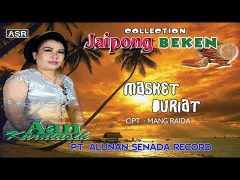 JAIPONG - AAN KURNIASIH - MASKET DURIAT ( Official Video Musik ) HD