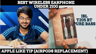 JBL TUNE T205 BT Pure Bass | BEST WIRELESS EARPHONE UNDER 2100 |APPLE LIKE TIP |
