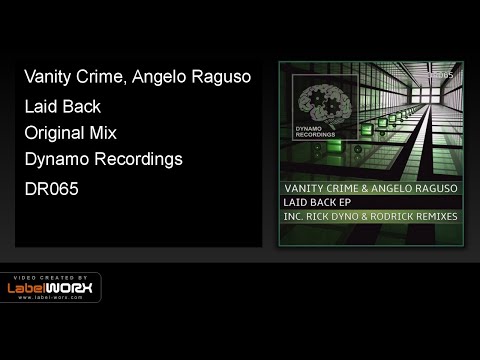 Vanity Crime, Angelo Raguso - Laid Back (Original Mix) [DYNAMO RECORDINGS]