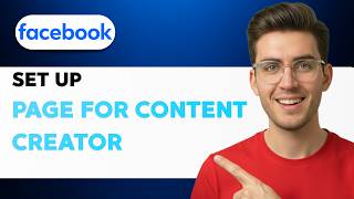 How to Set Up Facebook Page for Content Creator [2026 Full Guide]