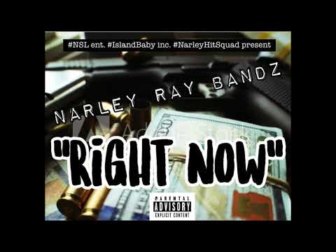 NARLEYRAYBANDZ-RIGHT NOW (OFFICIAL AUDIO)