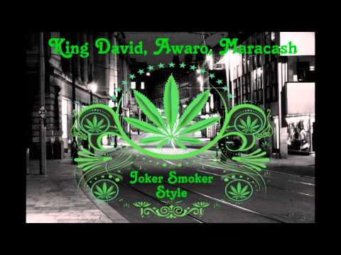 King David, Awaro, Maracash - Joker Smoker Style