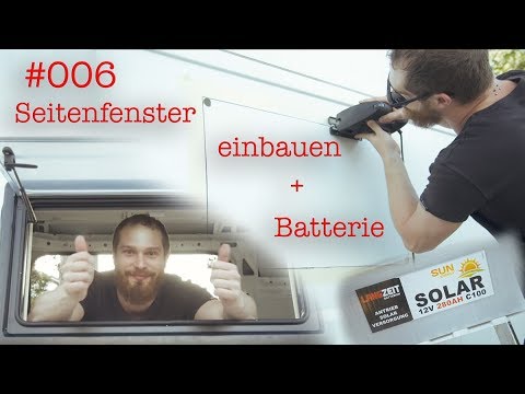 #006 Seitenfenster einbauen und kurzer Blick auf die Solarbatterie