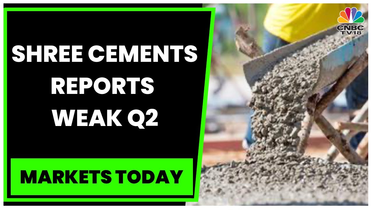 Shree Cement Reports A Weak Set Of Q2 Numbers | Markets Today | CNBC-TV18