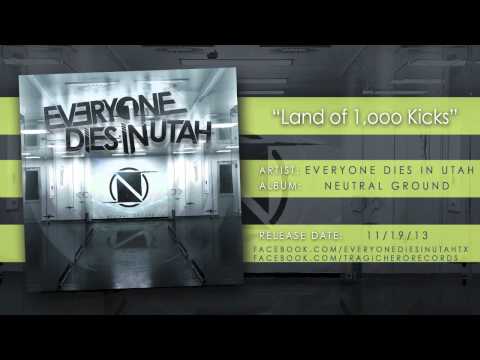 EVERYONE DIES IN UTAH - Land of 1,000 Kicks (Official Stream)