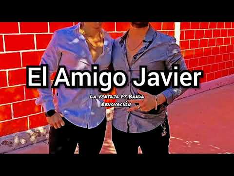 El Amigo Javier - La Ventaja Ft Banda Renovación [2019]