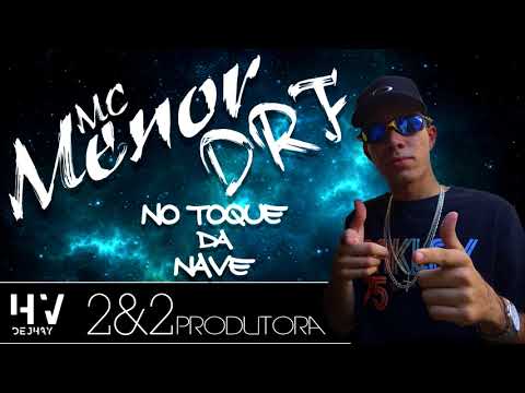 MC Menor DRF - No Toque da Nave (HV Deejhay) lançamento 2017
