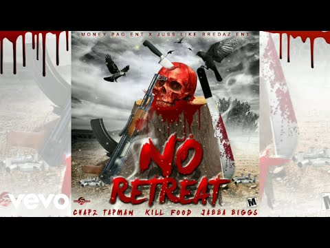 Chapz Tapman, Killfood, Jabba Biggs - No Retreat (Official Audio)