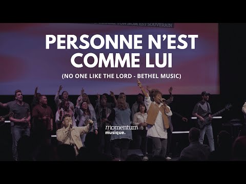 Personne n'est comme Lui (No one like the Lord-Bethel Music) Momentum Musique feat Laetitia Perraud
