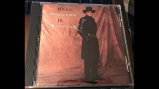 10. Cut Bank Montana - Hank Williams Jr. - Maverick