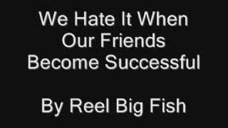 Reel Big Fish We Hate It When Our Friends Become Successful