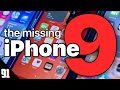 The Missing IPhone 9 What Happened