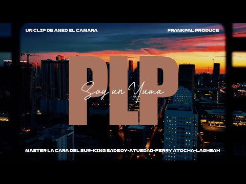 PLP Soy un Yuma usa 🇺🇸🤫- King BadBoy x La Cara del sur x Atuedad x Ferry Atocha x Lagueah x Frankpal