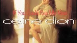 If You Could See Me Now (karaoke) by Celine Dion