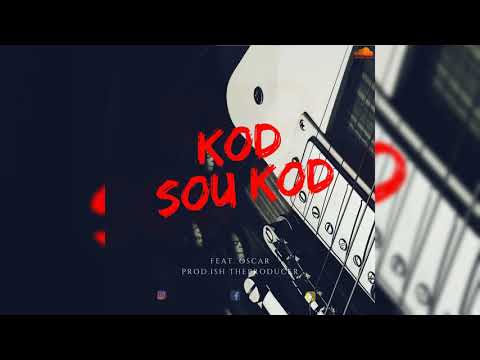 Kod Sou Kod ft Oscar Studio509 {Prod Ish TheProducer}