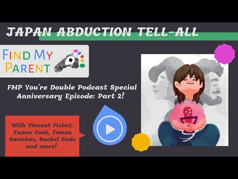 FMP You're Double Podcast - Japan Abduction Tell-All  – Part 1
