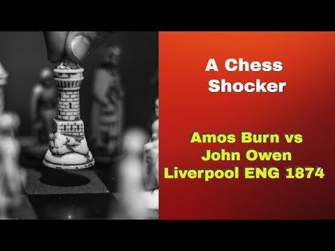 A Chess Shocker | Amos Burn vs John Owen: Liverpool ENG 1874