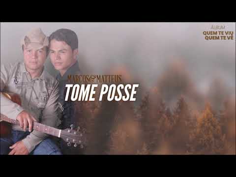 Marcos e Matteus - Tome Posse l Álbum Quem Te Viu, Quem Te Vê