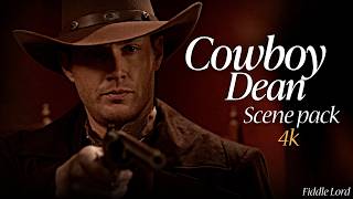 Cowboy Dean || 4k scene pack 60fps