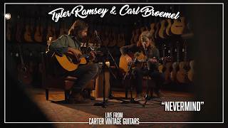 Tyler Ramsey &amp; Carl Broemel perform "Nevermind" | Live at Carter Vintage Guitars | Nashville, TN