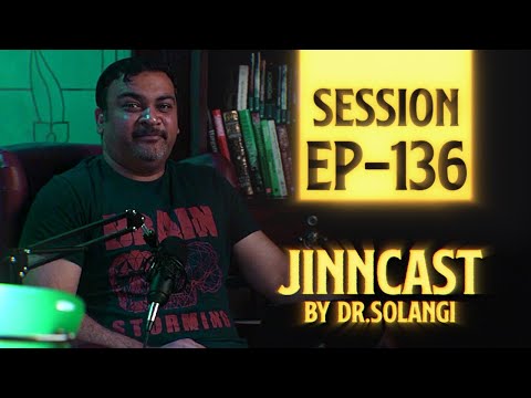 Jinn-Cast Session 136